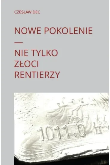 Nowe pokolenie - nie tylko złoci rentierzy