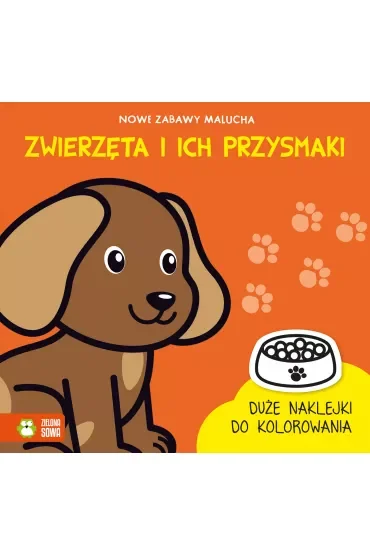 Nowe zabawy malucha. Zwierzęta i ich przysmaki