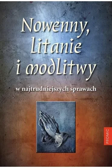 Nowenny, litanie i modlitwy w najtrudniejszych sprawach