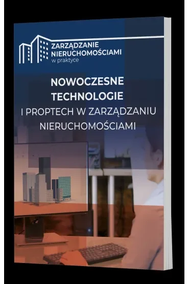 Nowoczesne technologie i PropTech w zarządzaniu nieruchomościami