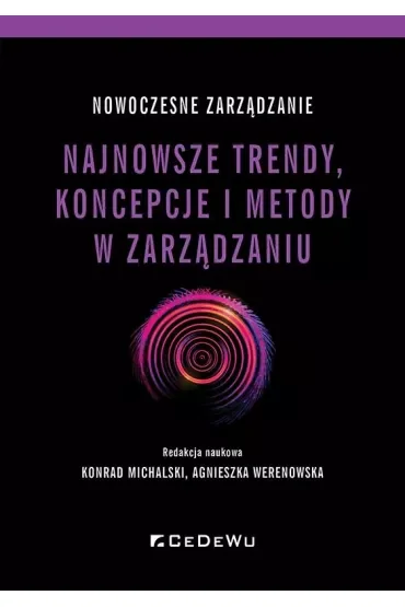 Nowoczesne zarządzanie. Najnowsze trendy, koncepcje i metody w zarządzaniu