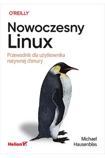 Nowoczesny Linux. Przewodnik dla użytkownika natywnej chmury