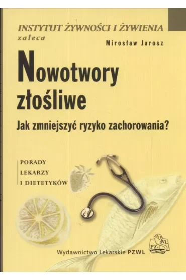 Nowotwory złośliwe. Jak zmniejszyć ryzyko zachorowania?