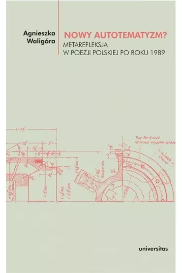 Nowy autotematyzm? Metarefleksja w poezji polskiej po roku 1989