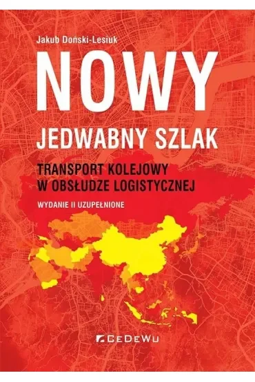 Nowy JEDWABNY SZLAK - transport kolejowy w obsłudze logistycznej