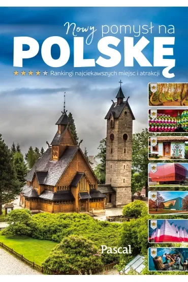 Nowy pomysł na Polskę. Ranking najciekawszych miejsc i atrakcji