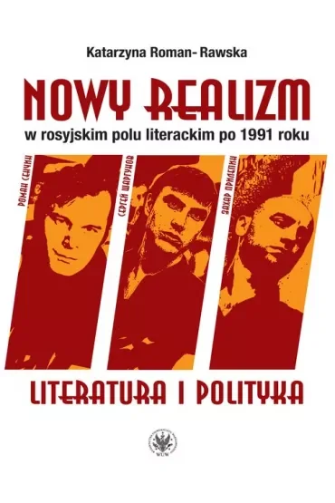 Nowy realizm w rosyjskim polu literackim po 1991 roku Literatura i polityka