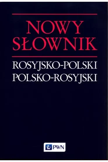 Nowy słownik rosyjsko-polski polsko-rosyjski