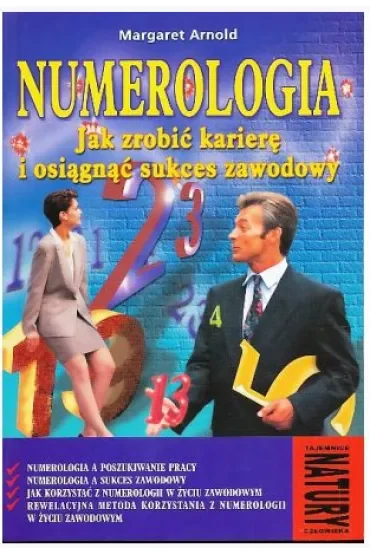 Numerologia. Jak zrobić karierę i osiągnąć sukces zawodowy