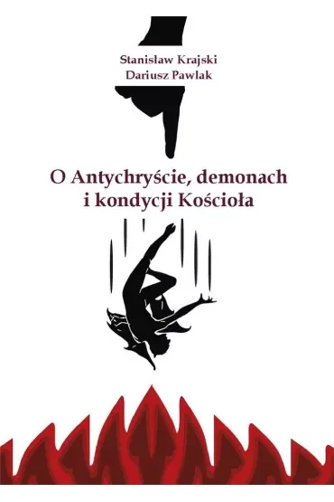 O Antychryście, demonach i kondycji Kościoła