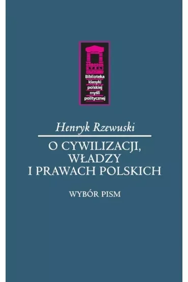 O cywilizacji, władzy i prawach polskich