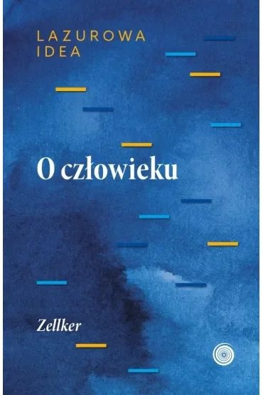 O człowieku część antropologiczna Lazurowej Idei
