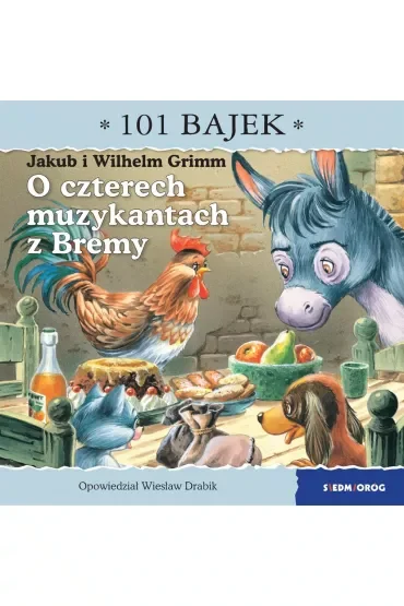 O czterech muzykantach z Bremy. 101 bajek