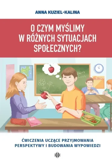 O czym myślimy w różnych sytuacjach społecznych? Ćwiczenia uczące przyjmowania perspektywy i budowania wypowiedzi