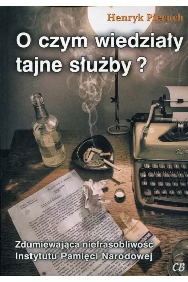 O czym wiedziały tajne służby?
