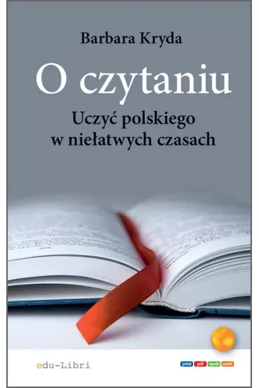 O czytaniu. Uczyć polskiego w niełatwych czasach