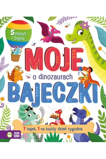 Moje bajeczki. O dinozaurach