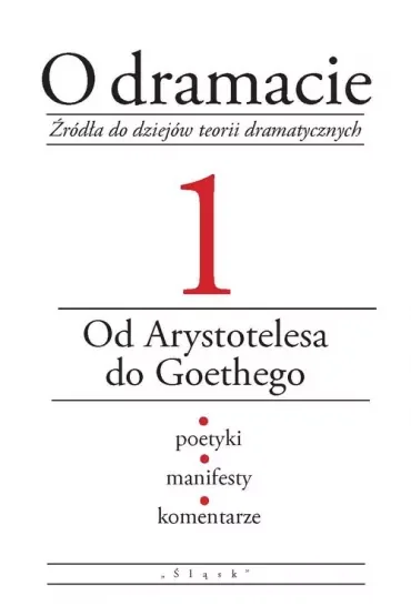 O dramacie T.1 Od Arystotelesa do Goethego