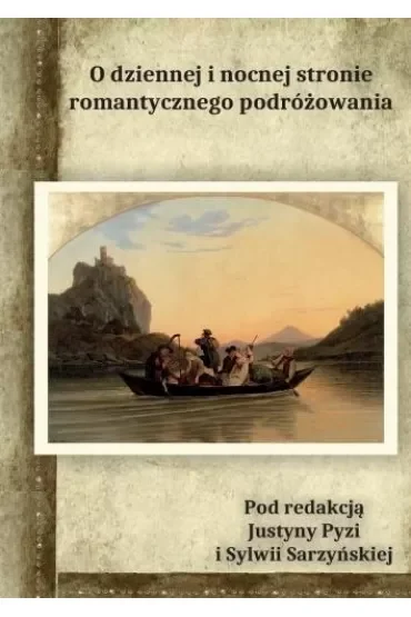 O dziennej i nocnej stronie romantycznego podróżowania