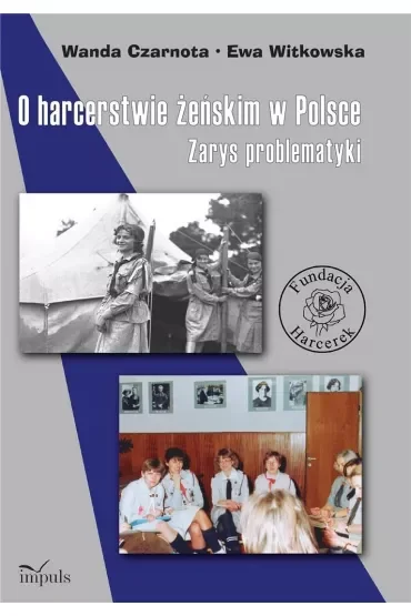 O harcerstwie żeńskim w Polsce Zarys problematyki