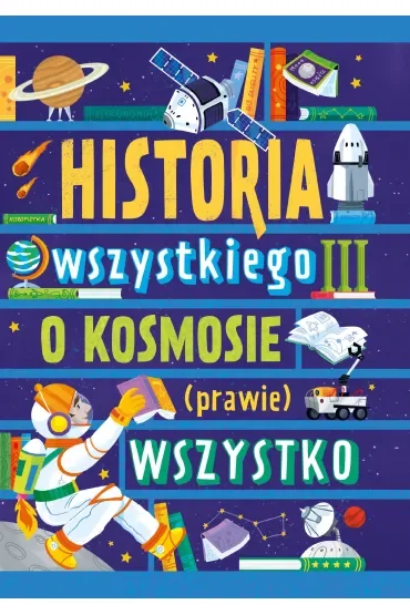 Historia wszystkiego III. O kosmosie (prawie) wszystko