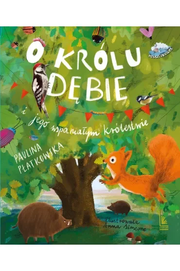 O królu Dębie i jego wspaniałym królestwie