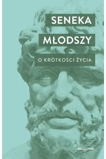 O krótkości życia. O szczęściu. O gniewie