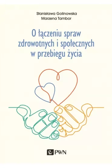O łączeniu spraw zdrowotnych i społecznych w przebiegu życia