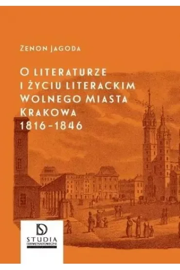 O literaturze i życiu literackim.. Krakowa