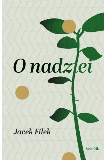 O nadziei Historyczne i analityczne wprowadzenie do fenomenologii nadziei
