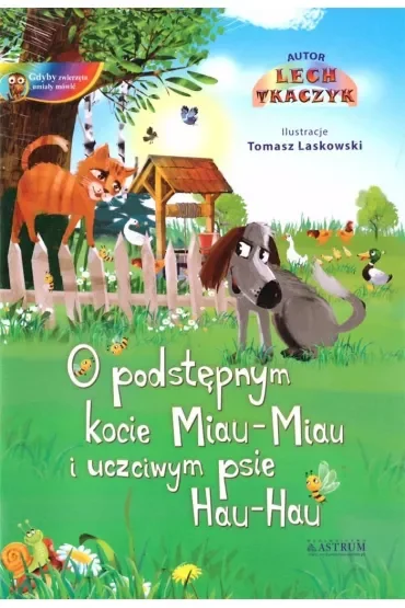 O podstępnym kocie Miau-Miau i uczciwym psie Hau-Hau
