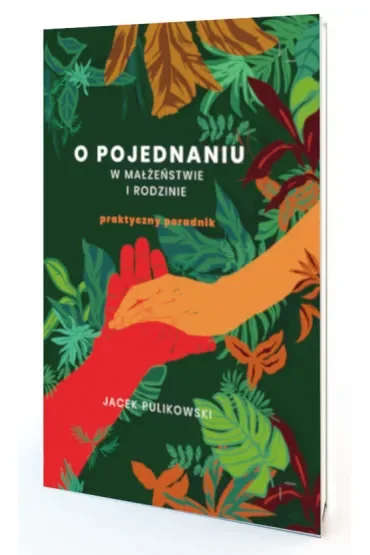 O pojednaniu w małżeństwie i rodzinie. Praktyczny poradnik