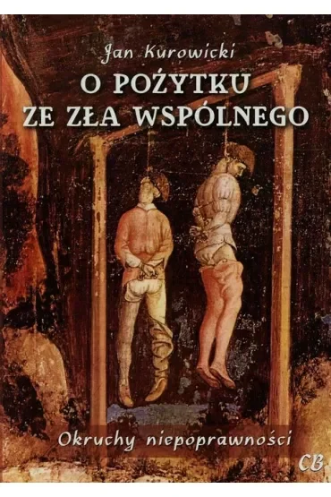 O pożytku ze zła wspólnego