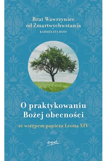 O praktykowaniu Bożej obecności. Ze wstępem papieża Leona XIV