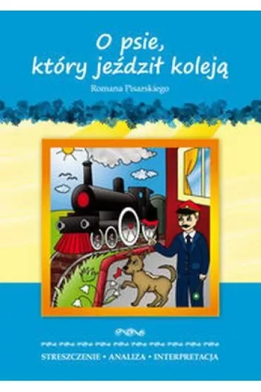 Streszczenia - O psie który jeździł koleją LITERAT