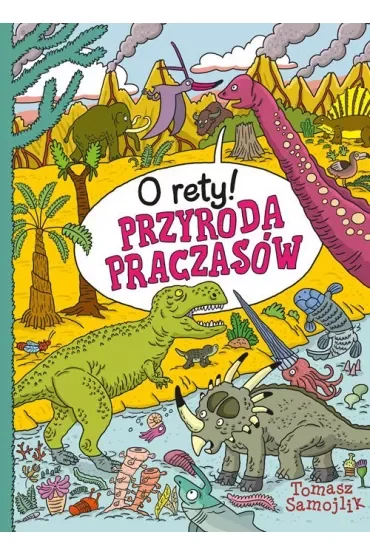 O rety! Przyroda praczasów
