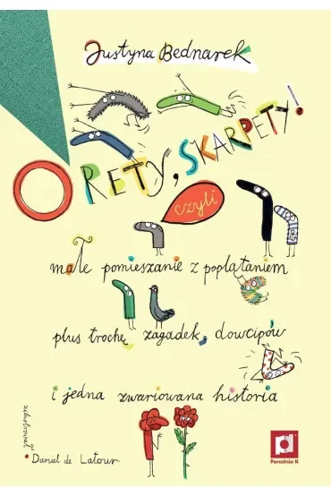 O rety, skarpety! Małe pomieszanie z poplątaniem plus trochę zagadek, dowcipów i jedna zwariowana historia