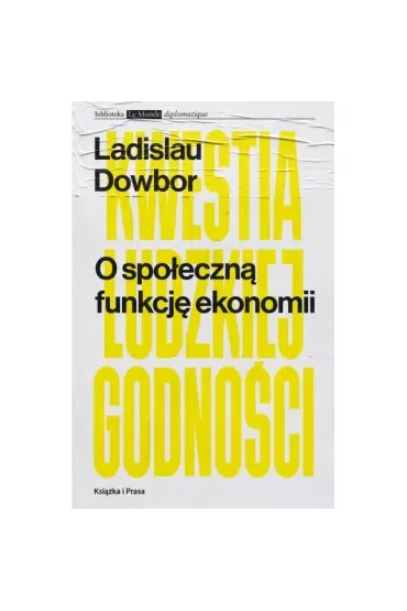 O społeczną funkcję ekonomii Kwestia ludzkiej godności