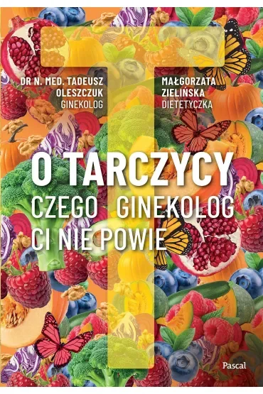 O tarczycy. Czego ginekolog ci nie powie