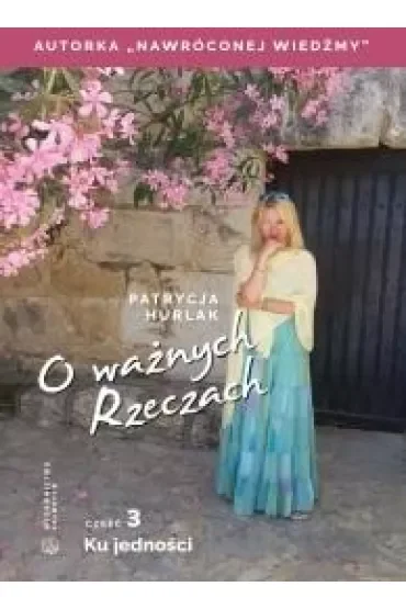 O ważnych Rzeczach cz.3 Ku jedności