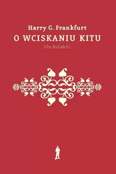 O wciskaniu kitu (On Bullshit)