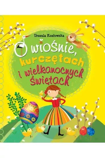 O wiośnie, kurczętach i Wielkanocnych Świętach