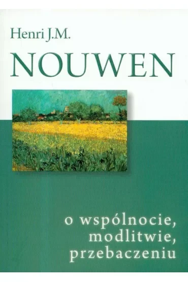 O wspólnocie, modlitwie, przebaczeniu