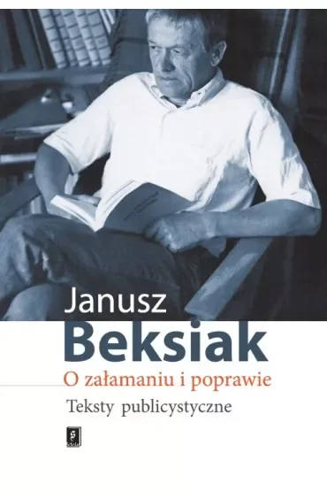 O załamaniu i poprawie. Teksty publicystyczne