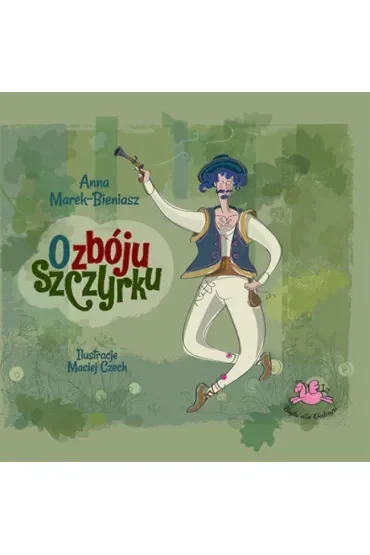 O zbóju Szczyrku
