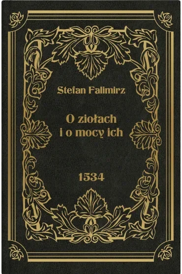 O ziołach i o mocy ich