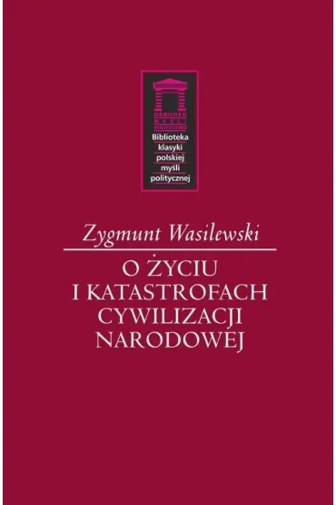 O życiu i katastrofach cywilizacji narodowej