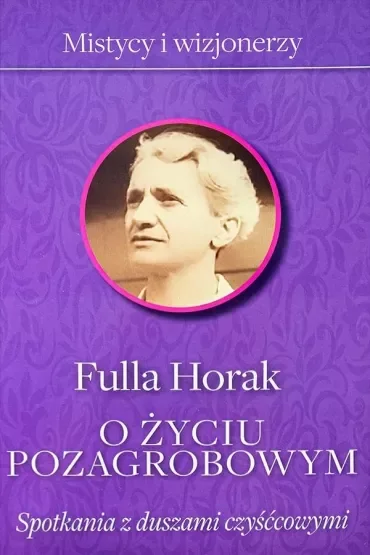 O życiu pozagrobowym. Spotkania z duszami czyśccowymi
