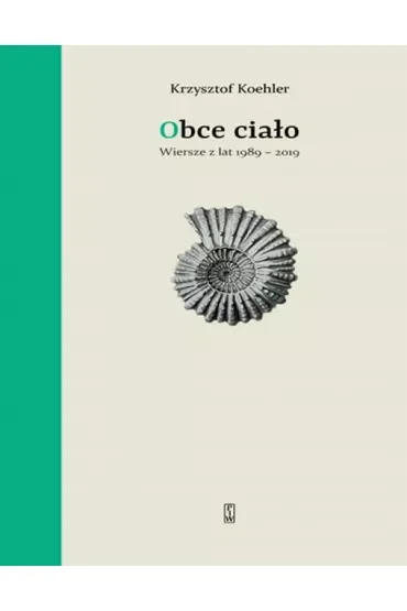 Obce ciało. Wiersze z lat 1989-2019
