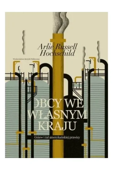 Obcy we własnym kraju. Gniew i żal amerykańskiej prawicy